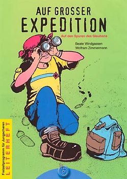 Auf grosser Expedition - Freizeitheft. Auf den Spuren des Glaubens