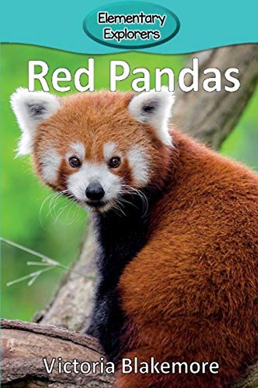 Red Pandas (Elementary Explorers, Band 7)