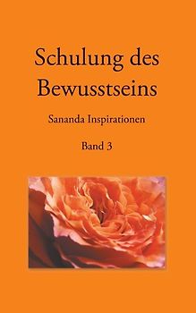 Schulung des Bewusstseins - Sananda Inspirationen