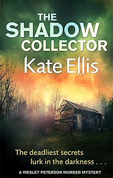 The Shadow Collector (Wesley Peterson Murder Mysteries) - Ellis, Kate
