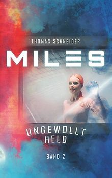 Miles - Ungewollt Held