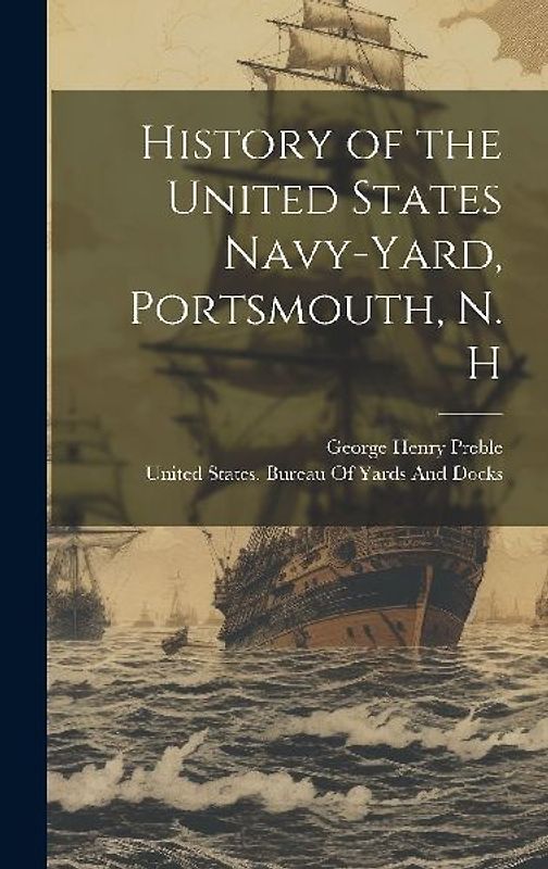History of the United States Navy-Yard, Portsmouth, N. H