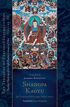 Shangpa Kagyu: The Tradition of Khyungpo Naljor, Part One