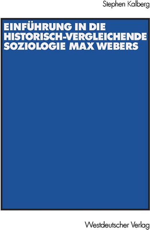 Einführung in die historisch-vergleichende Soziologie Max Webers