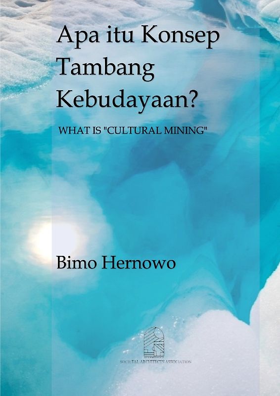 Apa itu Konsep Tambang Kebudayaan? WHAT IS "CULTURAL MINING"