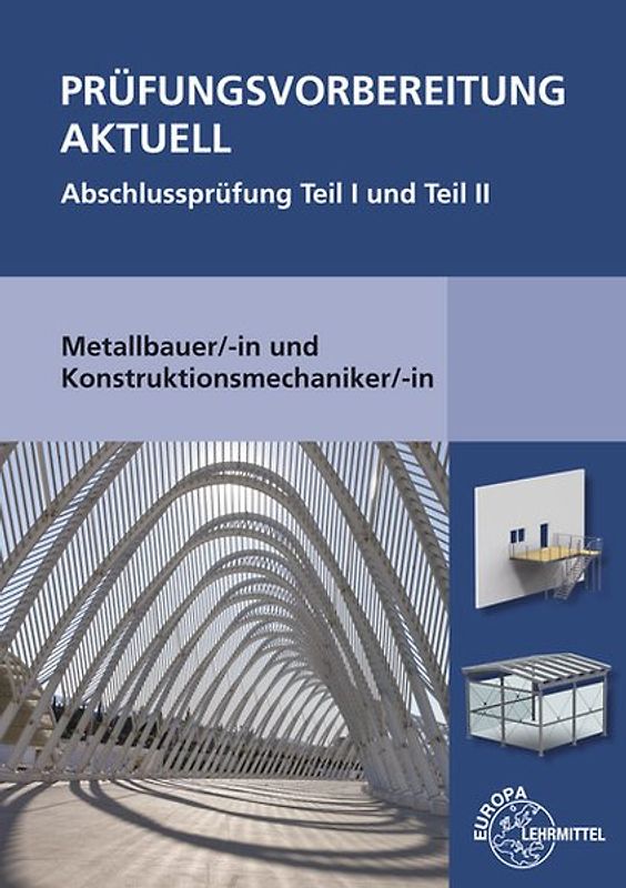 Prüfungsvorbereitung aktuell Metallbauer/-in und Konstruktionsmechaniker/-in