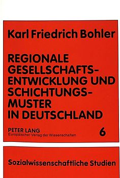 Regionale Gesellschaftsentwicklung und Schichtungsmuster in Deutschland