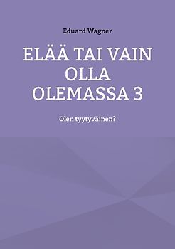 Elää tai vain olla olemassa 3