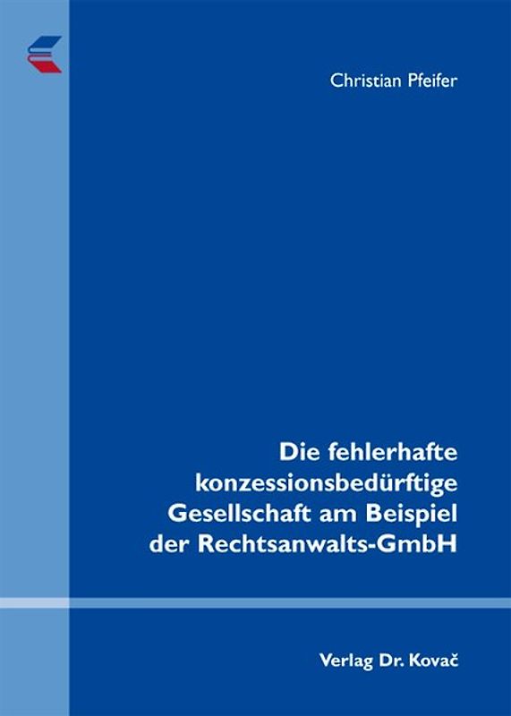 Die fehlerhafte konzessionsbedürftige Gesellschaft am Beispiel der Rechtsanwalts-GmbH