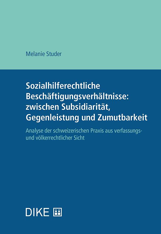 Sozialhilferechtliche Beschäftigungsverhältnisse: zwischen Subsidiarität, Gegenleistung und Zumutbarkeit