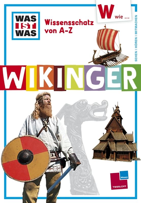 Was ist was Wissensschatz von A-Z: W  wie ... Wikinger