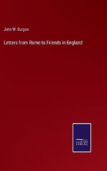 Letters from Rome to Friends in England