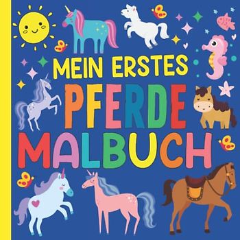 Mein Erstes Malbuch für Kinder ab 3 Jahre Pferde: Niedliche Mini Ausmalbuch für Kleinkinder, Einfach Ausmalen Bilder für Kind Mädchen und Jungen im ... Kleiner Bauer, Geschenk für Pferdeliebhaber