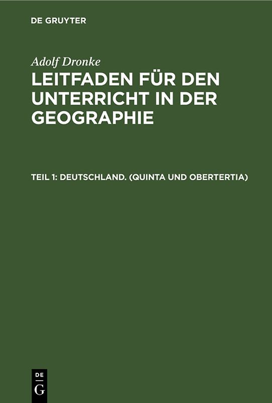 Adolf Dronke: Leitfaden für den Unterricht in der Geographie / Deutschland. (Quinta und Obertertia)
