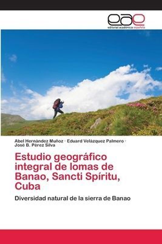 Estudio geográfico integral de lomas de Banao, Sancti Spíritu, Cuba