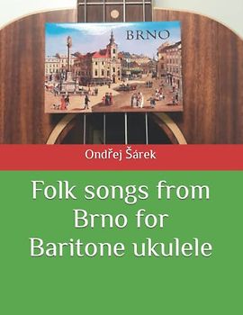Folk songs from Brno for Baritone ukulele