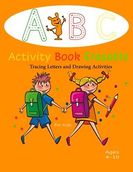 ABC Activity Book Erasable Tracing Letters and Drawing Avtivities for Kids ages 4-10: Handwriting Activity for Children Learning to Trace Practice ... Line Tracing for Preschools, and Kids.