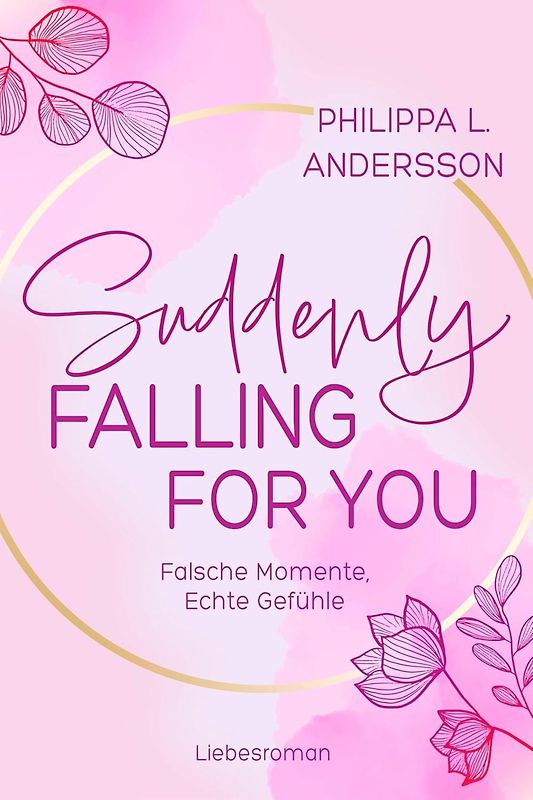 Suddenly Falling For You - Falsche Momente, Echte Gefühle