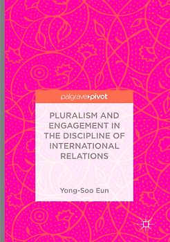 Pluralism and Engagement in the Discipline of International Relations