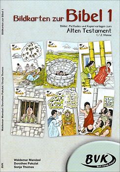 Bildkarten zur Bibel 1. Bilder, Methoden und Kopiervorlagen zum Alten Testament, 1. /2. Klasse