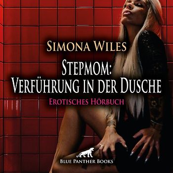 Stepmom: Verführung in der Dusche | Erotik Audio Story | Erotisches Hörbuch Audio-CD