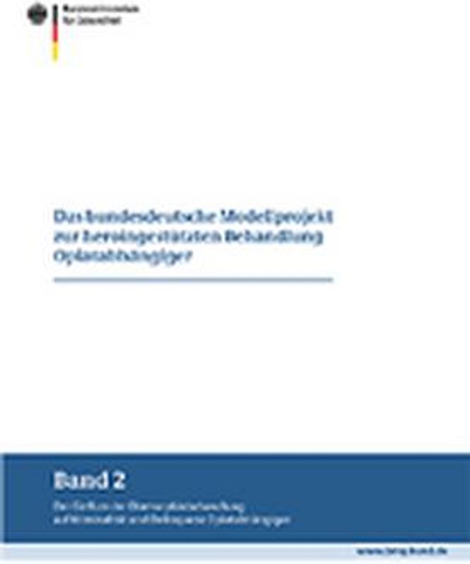 Das bundesdeutsche Modellprojekt zur heroingestützten Behandlung Opiatabhängiger