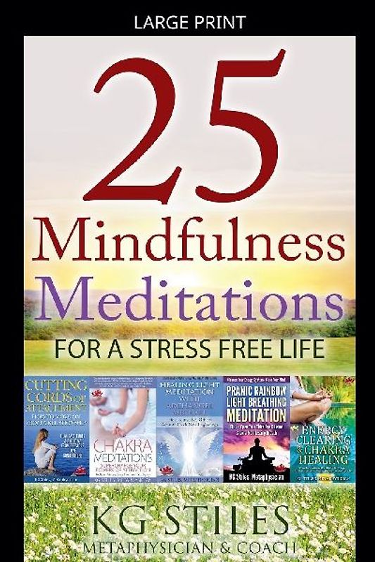 25 Mindfulness Meditations for a Stress Free Life