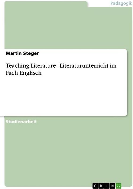 Teaching Literature - Literaturunterricht im Fach Englisch
