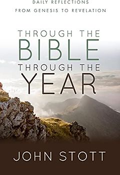 Through the Bible Through the Year: Daily reflections from Genesis to Revelation