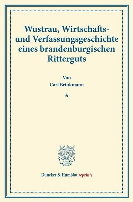 Wustrau, Wirtschafts- und Verfassungsgeschichte eines brandenburgischen Ritterguts.