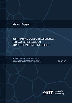 Bestimmung der Betriebsgrenzen für das Schnellladen von Lithium-Ionen Batterien