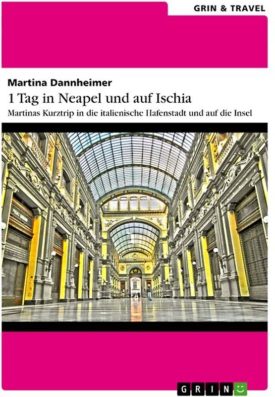 1 Tag in Neapel und auf Ischia. Martinas Kurztrip in die italienische Hafenstadt und auf die Insel