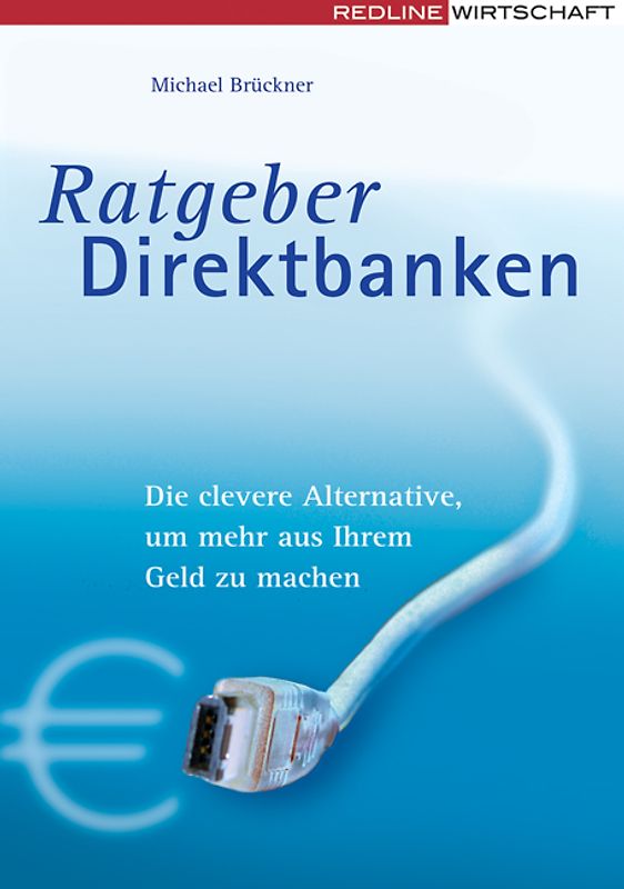 Ratgeber Direktbanken. Die clevere Alternative, um mehr aus Ihrem Geld zu machen