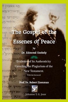 The Gospel of the Essenes of Peace by Dr. Edmond Szekely