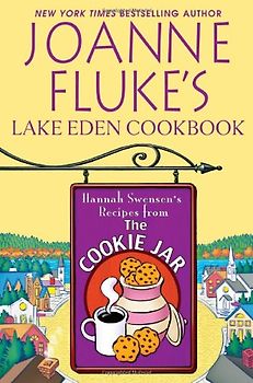 Joanne Fluke?s Lake Eden Cookb: Hannah Swensen's Recipes from the Cookie Jar