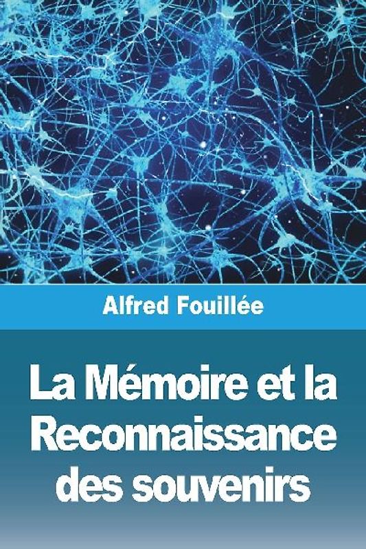 La Mémoire et la Reconnaissance des souvenirs