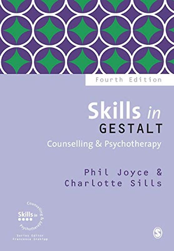 Skills in Gestalt Counselling & Psychotherapy (Skills in Counselling & Psychotherapy)
