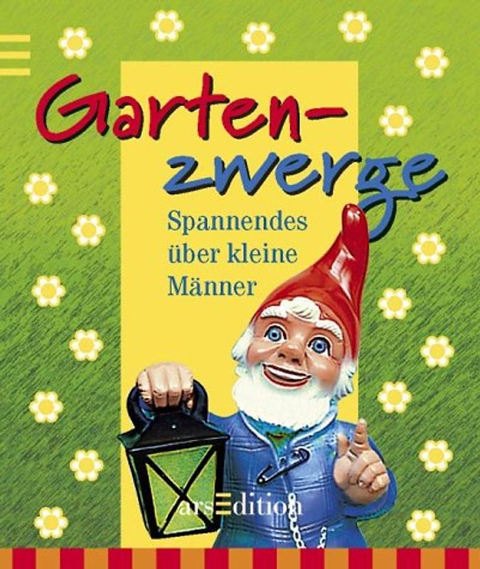 Gartenzwerge. Wissenswertes über kleine Männer