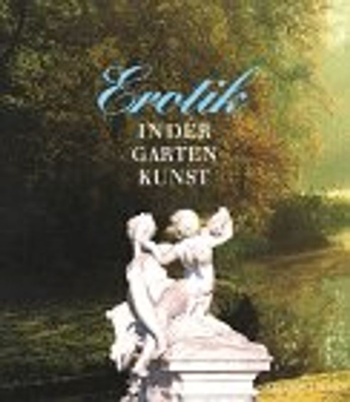 Erotik in der Gartenkunst