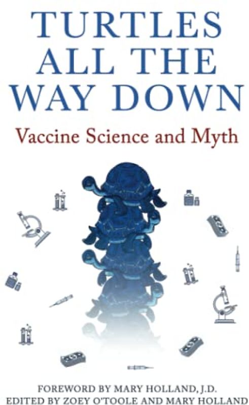 Turtles All The Way Down: Vaccine Science and Myth