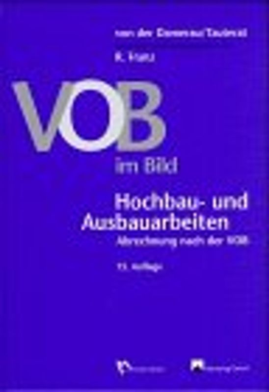VOB im Bild. Hochbau- und Ausbauarbeiten. Abrechnung nach der VOB