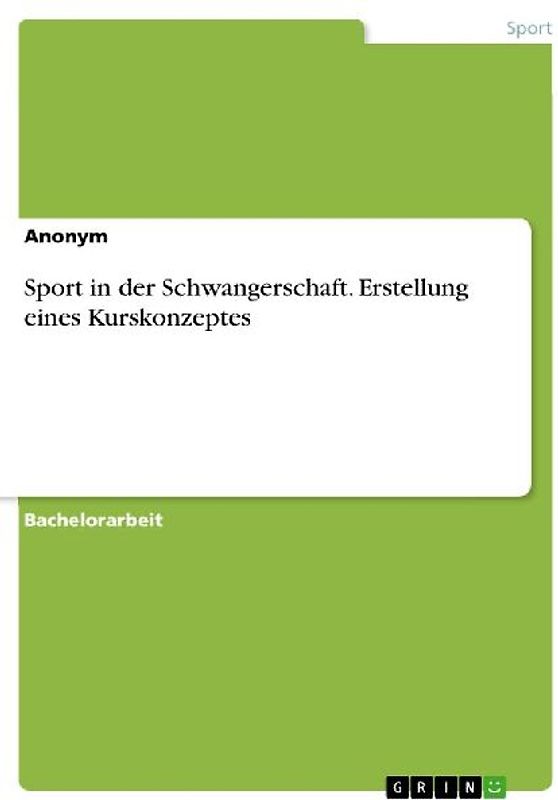 Sport in der Schwangerschaft. Erstellung eines Kurskonzeptes