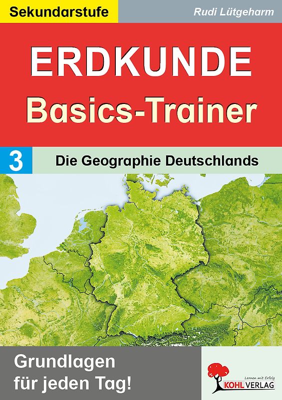 Erdkunde-Basics-Trainer / Band 3: Die Geographie Deutschlands