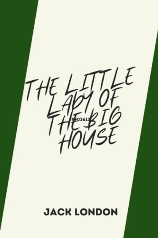 The Little Lady of the Big House by jack london
