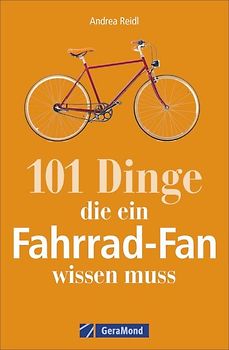 101 Dinge, die ein Fahrrad-Fan wissen muss