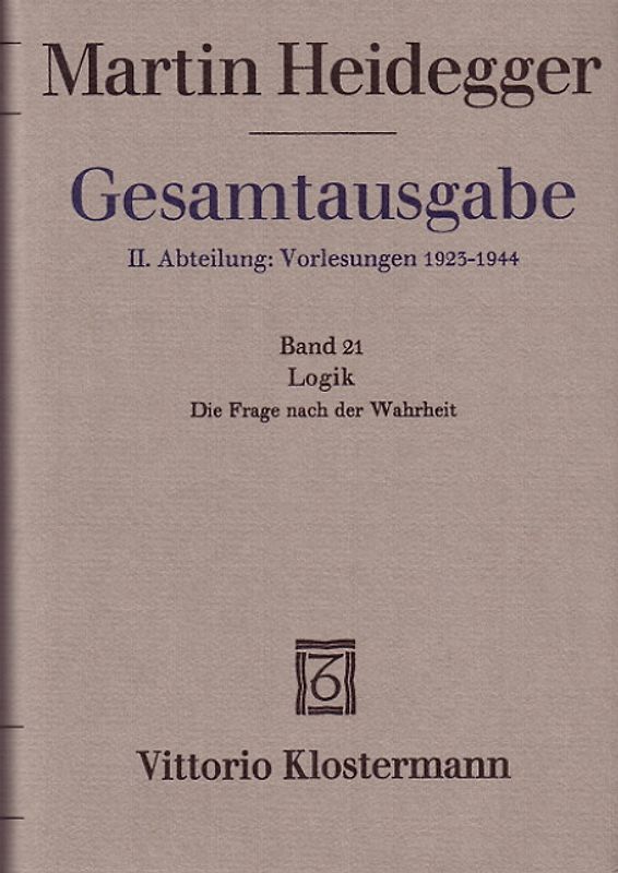 Logik. Die Frage nach der Wahrheit (Sommersemester 1925/26)