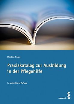 Praxiskatalog zur Ausbildung in der Pflegehilfe