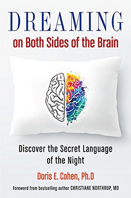Dreaming on Both Sides of the Brain: Discover the Secret Language of the Night