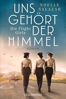 Uns gehört der Himmel. Die Flight Girls