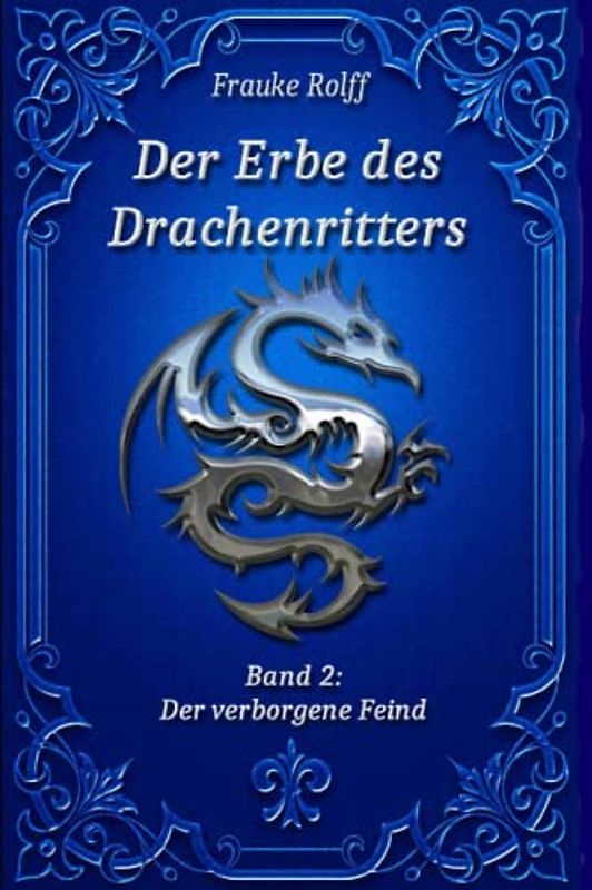 Der Erbe des Drachenritters: Band 2: Der verborgene Feind